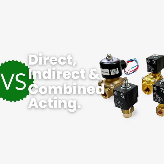 What Are The Differences Between Direct, Indirect, and Combined Acting Solenoid Valves?